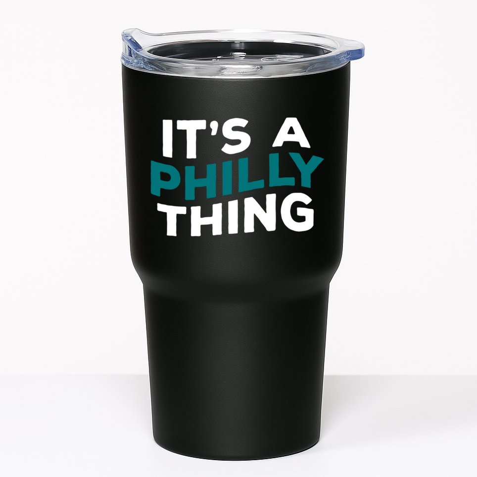 It's A Philly Thing Philadelphia Football Tumbler