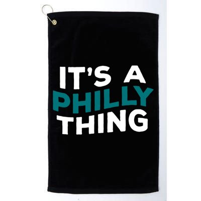 It's A Philly Thing Philadelphia Football Golf Towel