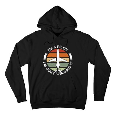 I'm A Pilot I'm Just Winging It Aviation Airline Pilot Hoodie