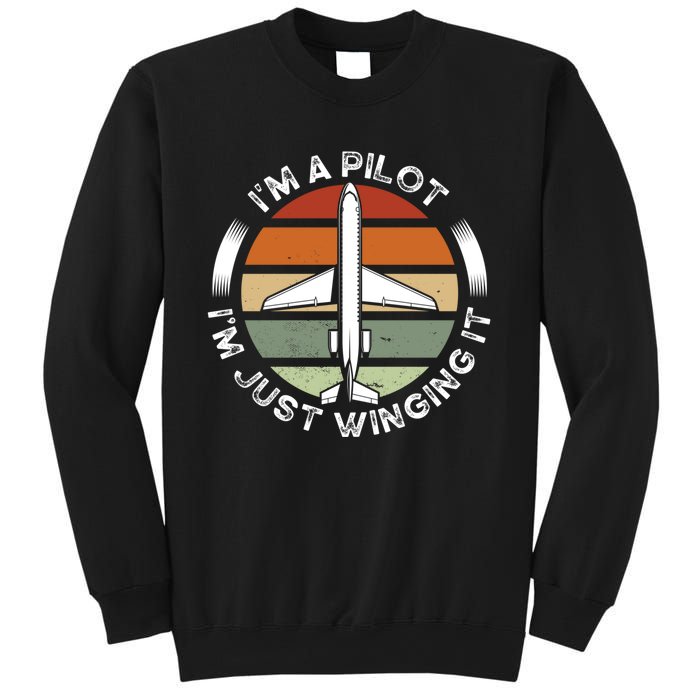 I'm A Pilot I'm Just Winging It Aviation Airline Pilot Sweatshirt