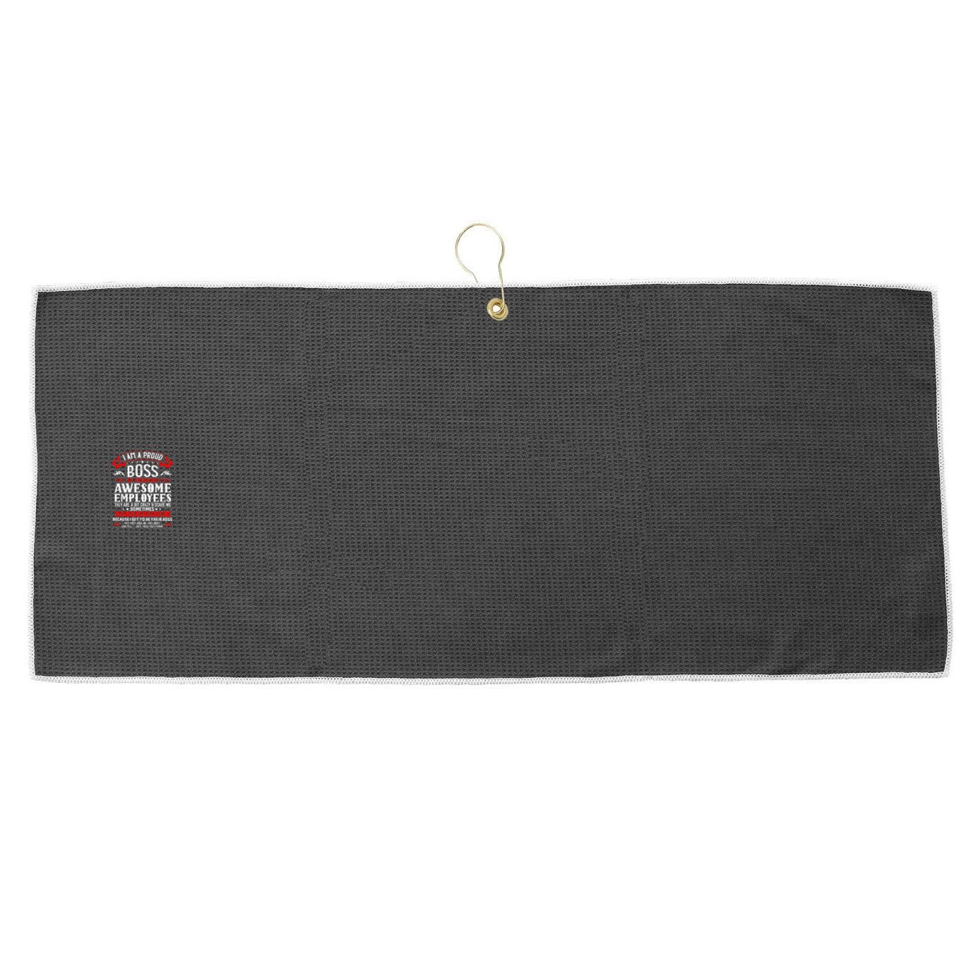 IM A Proud Boss Of Freaking Awesome Employees Funny Boss Large Microfiber Waffle Golf Towel