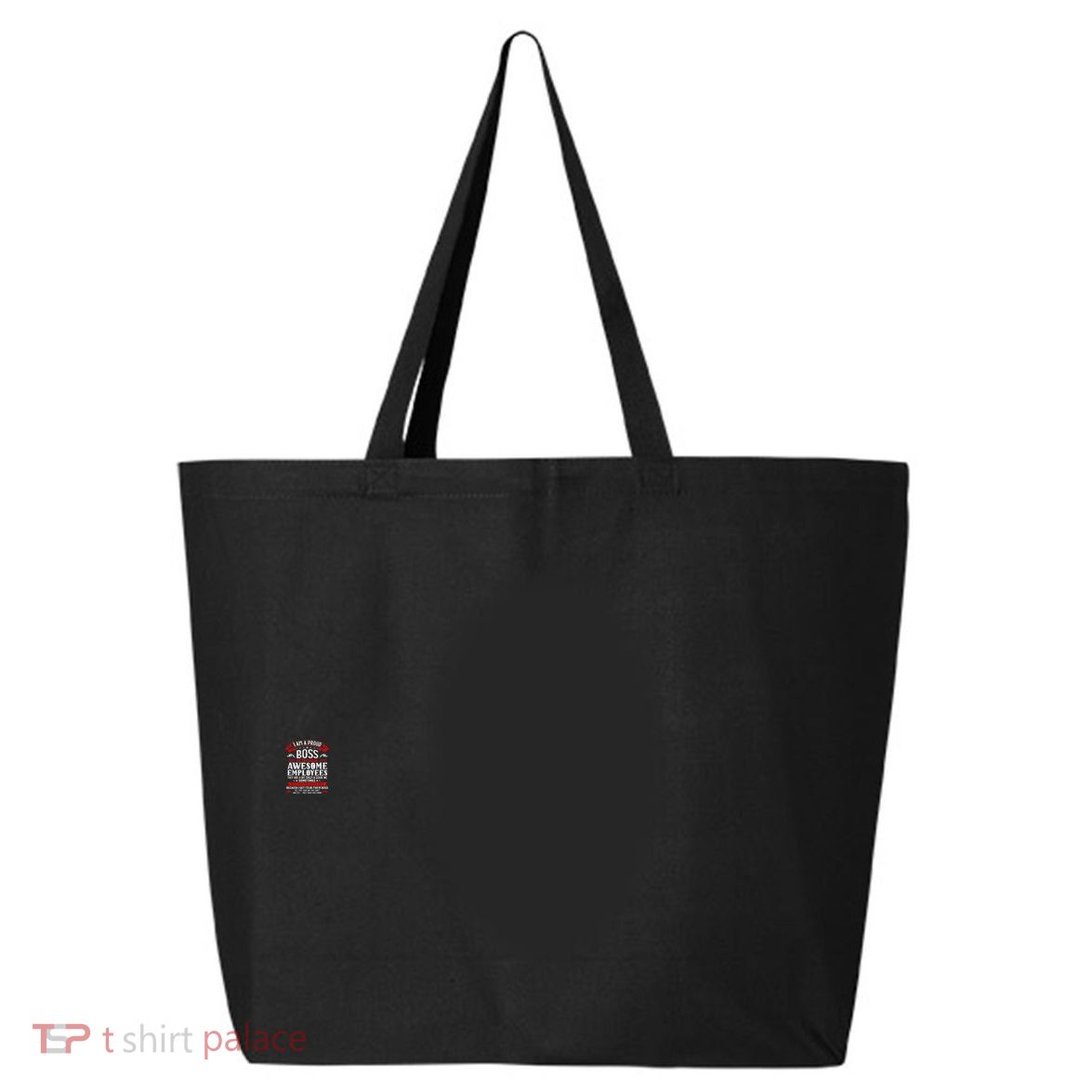 IM A Proud Boss Of Freaking Awesome Employees Funny Boss 25L Jumbo Tote