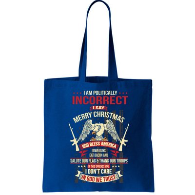 I Am Politically Incorrect I Say Merry Christmas Cool Gift Bag