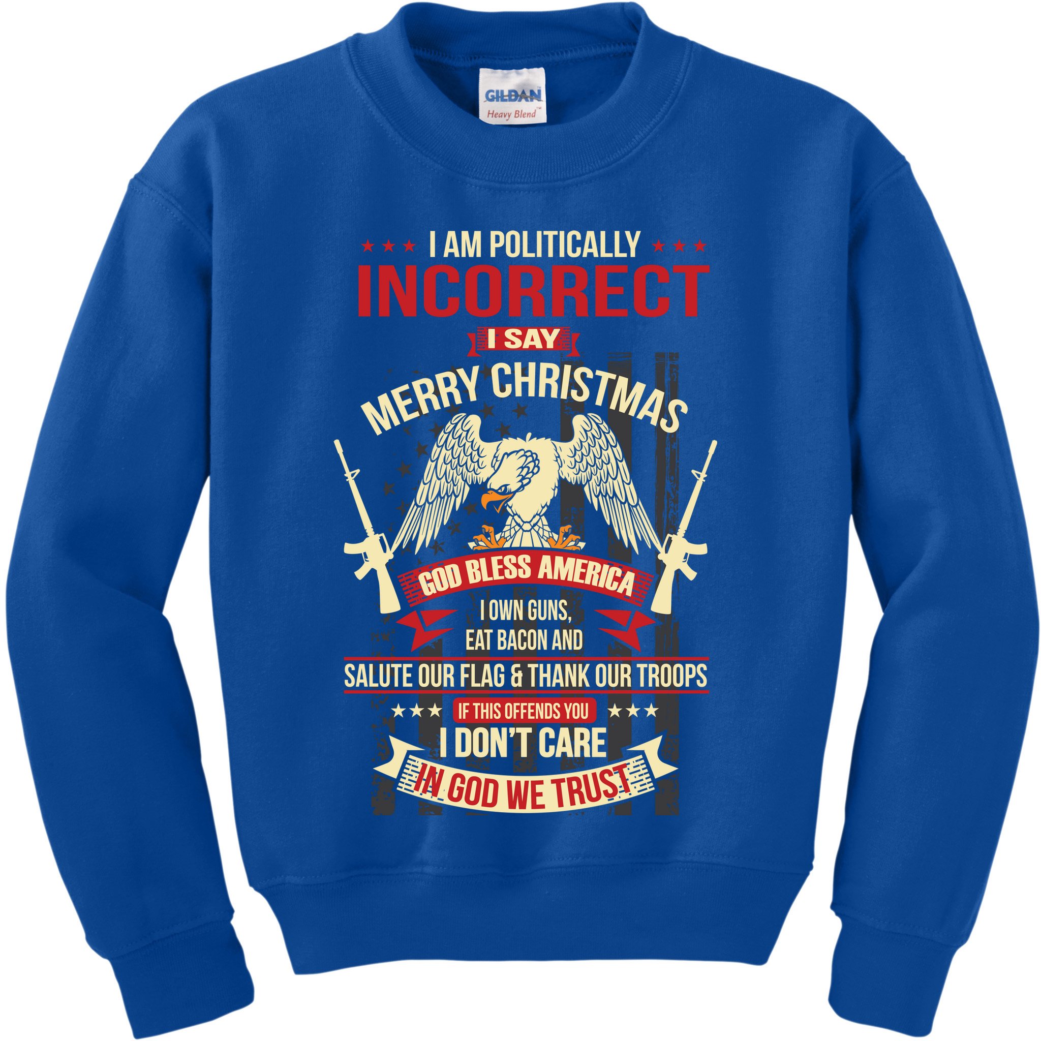 I Am Politically Incorrect I Say Merry Christmas Cool Gift Kids Sweatshirt