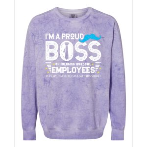 I'm A Proud Boss Of Freaking Awesome Employees Bosses Day Cute Gift Colorblast Crewneck Sweatshirt