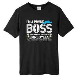 I'm A Proud Boss Of Freaking Awesome Employees Bosses Day Cute Gift Tall Fusion ChromaSoft Performance T-Shirt