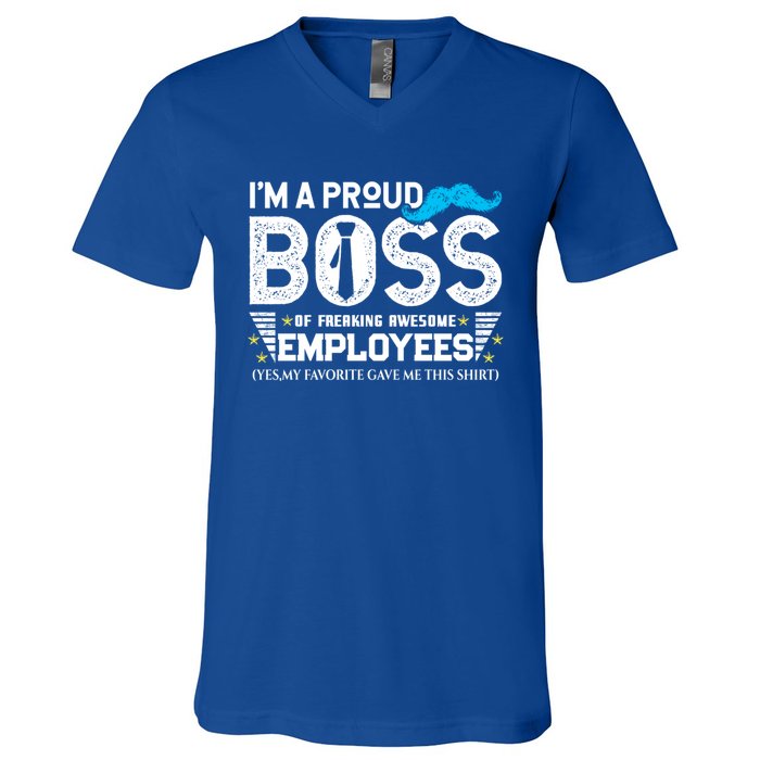 I'm A Proud Boss Of Freaking Awesome Employees Bosses Day Cute Gift V-Neck T-Shirt