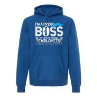 I'm A Proud Boss Of Freaking Awesome Employees Bosses Day Cute Gift Premium Hoodie