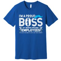 I'm A Proud Boss Of Freaking Awesome Employees Bosses Day Cute Gift Premium T-Shirt