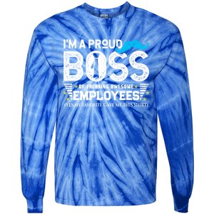 I'm A Proud Boss Of Freaking Awesome Employees Bosses Day Cute Gift Tie-Dye Long Sleeve Shirt