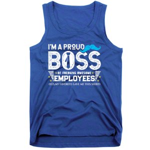 I'm A Proud Boss Of Freaking Awesome Employees Bosses Day Cute Gift Tank Top