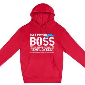 I'm A Proud Boss Of Freaking Awesome Employees Bosses Day Cute Gift Premium Pullover Hoodie