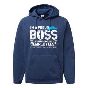 I'm A Proud Boss Of Freaking Awesome Employees Bosses Day Cute Gift Performance Fleece Hoodie