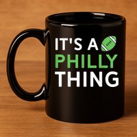 It's A Philly Thing Its A Philly Thing Philadelphia Football 11oz C Handle Ceramic Mug