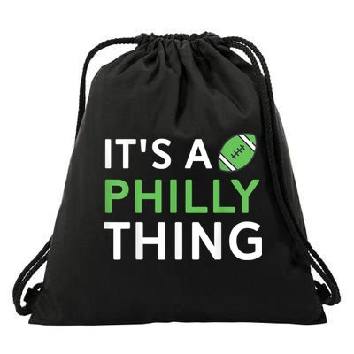 It's A Philly Thing Its A Philly Thing Philadelphia Football Drawstring Bag