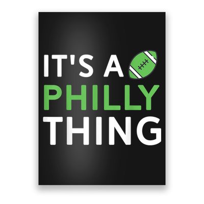 It's A Philly Thing Its A Philly Thing Philadelphia Football Poster