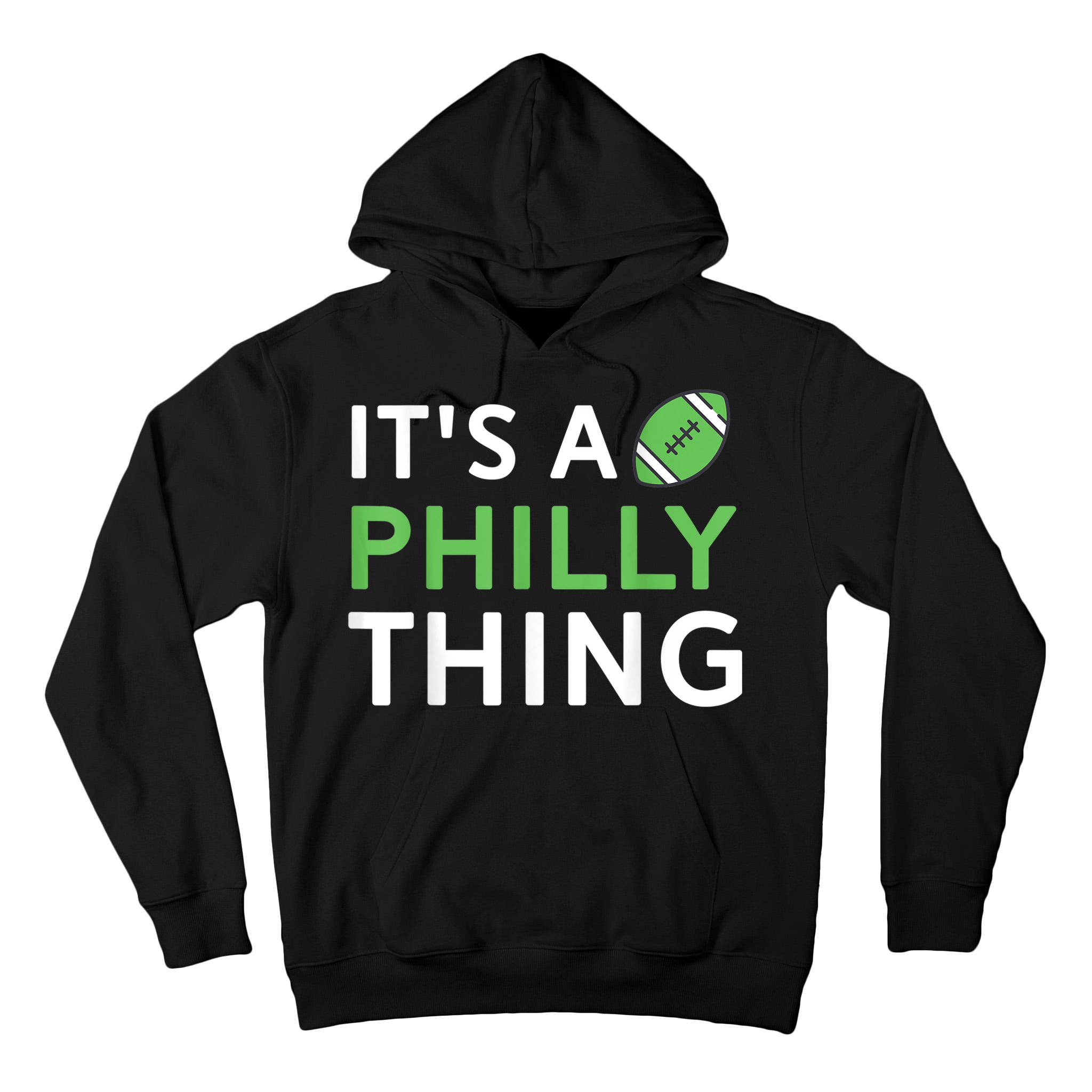 It's A Philly Thing Its A Philly Thing Philadelphia Football Tall Hoodie