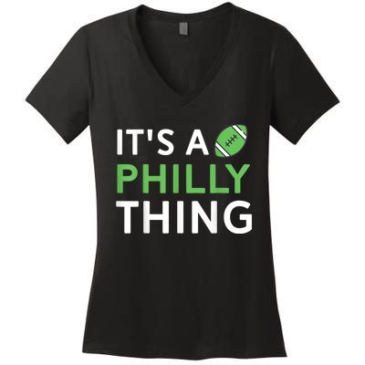 It's A Philly Thing Its A Philly Thing Philadelphia Football Women's V-Neck T-Shirt