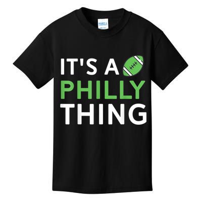 It's A Philly Thing Its A Philly Thing Philadelphia Football Kids T-Shirt