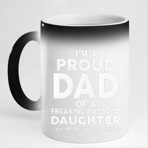 IM A Proud Dad Of A Freaking Awesome Daughter 11oz Black Color Changing Mug