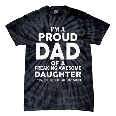 IM A Proud Dad Of A Freaking Awesome Daughter Tie-Dye T-Shirt