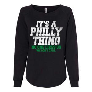 It's A Philly Thing No One Likes Us We Don't Care Funny Womens California Wash Sweatshirt