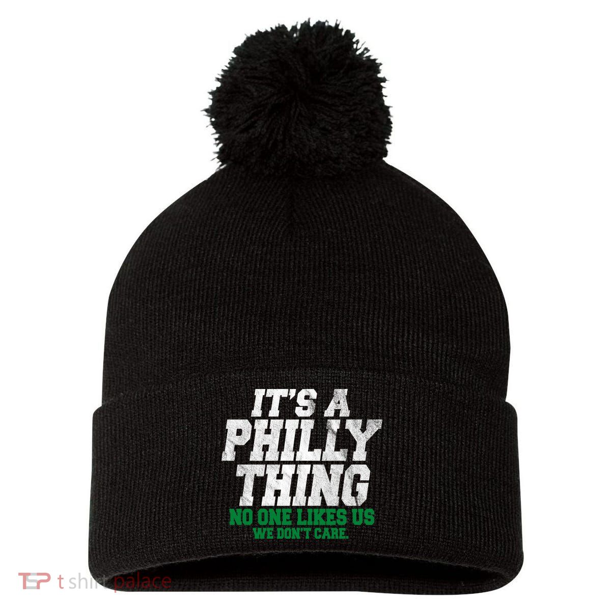 It's A Philly Thing No One Likes Us We Don't Care Funny Pom Pom 12in Knit Beanie