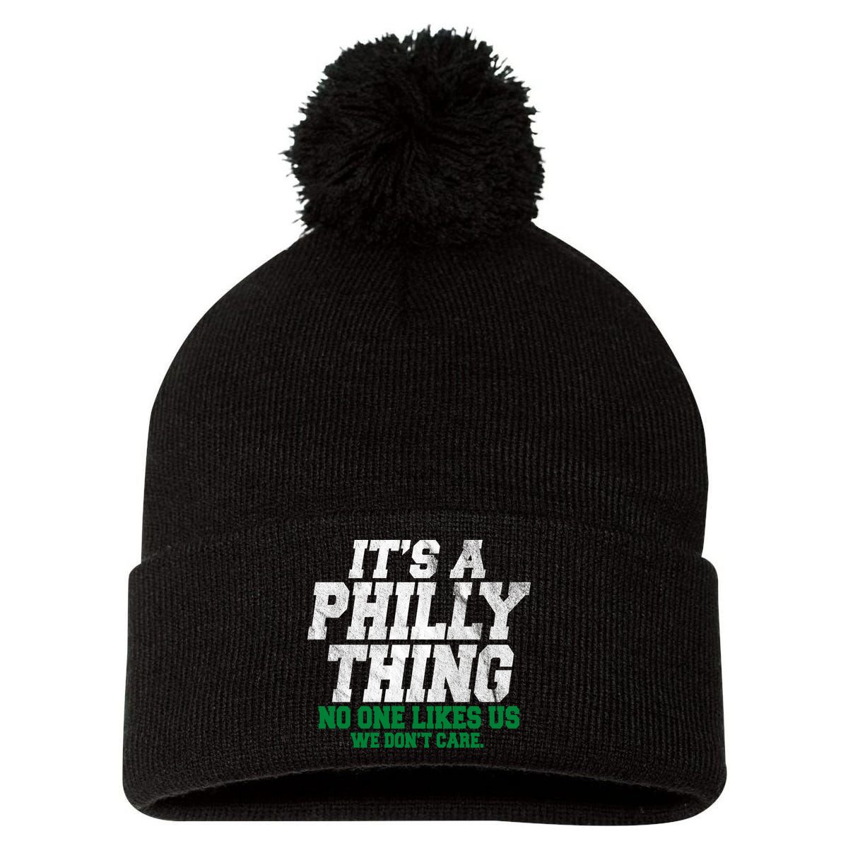It's A Philly Thing No One Likes Us We Don't Care Funny Pom Pom 12in Knit Beanie
