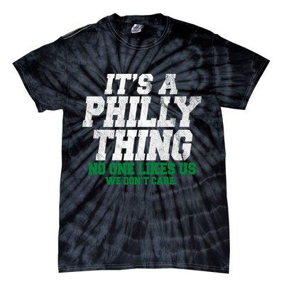 It's A Philly Thing No One Likes Us We Don't Care Funny Tie-Dye T-Shirt