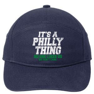 It's A Philly Thing No One Likes Us We Don't Care Funny 7-Panel Snapback Hat