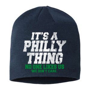 It's A Philly Thing No One Likes Us We Don't Care Funny Sustainable Beanie