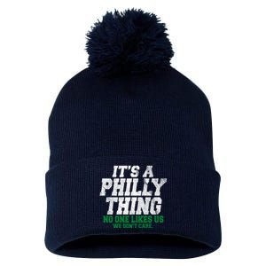 It's A Philly Thing No One Likes Us We Don't Care Funny Pom Pom 12in Knit Beanie