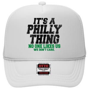 It's A Philly Thing No One Likes Us We Don't Care Funny High Crown Mesh Back Trucker Hat