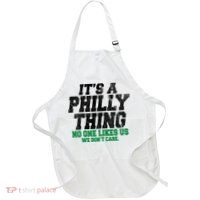 It's A Philly Thing No One Likes Us We Don't Care Funny Apron