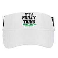 It's A Philly Thing No One Likes Us We Don't Care Funny Adult Drive Performance Visor