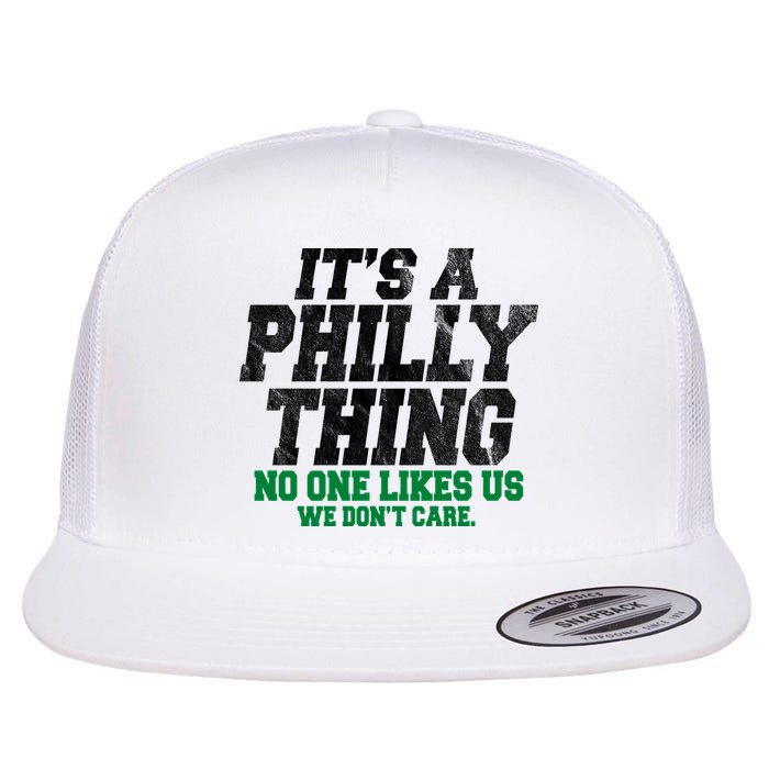 It's A Philly Thing No One Likes Us We Don't Care Funny Flatbill Hat