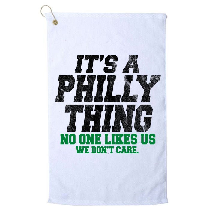 It's A Philly Thing No One Likes Us We Don't Care Funny Golf Towel