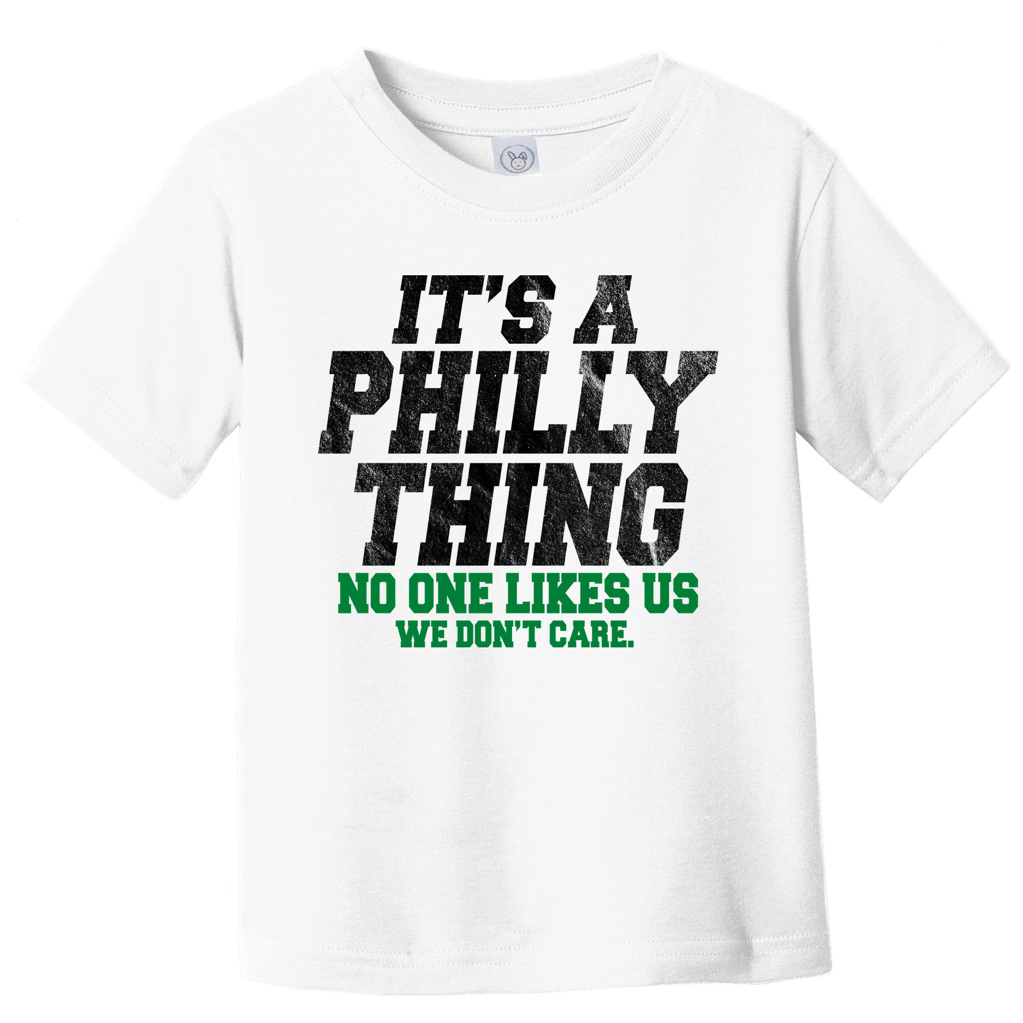 It's A Philly Thing No One Likes Us We Don't Care Funny Toddler T-Shirt