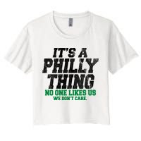 It's A Philly Thing No One Likes Us We Don't Care Funny Crop Top