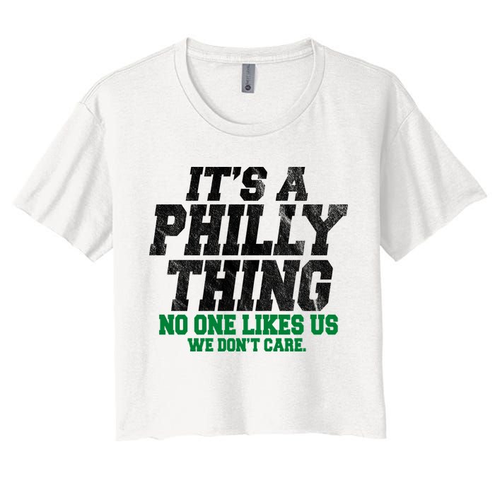 It's A Philly Thing No One Likes Us We Don't Care Funny Crop Top
