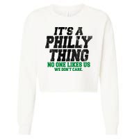 It's A Philly Thing No One Likes Us We Don't Care Funny Cropped Pullover Crew