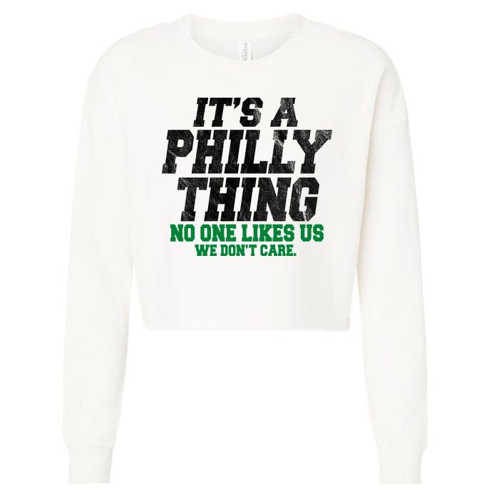 It's A Philly Thing No One Likes Us We Don't Care Funny Cropped Pullover Crew