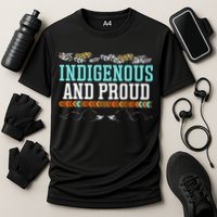 Indigenous And Proud Native American Native Pride Performance Shirt