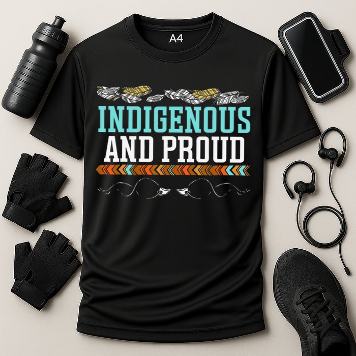 Indigenous And Proud Native American Native Pride Performance Shirt