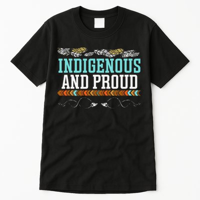 Indigenous And Proud Native American Native Pride Tall T-Shirt