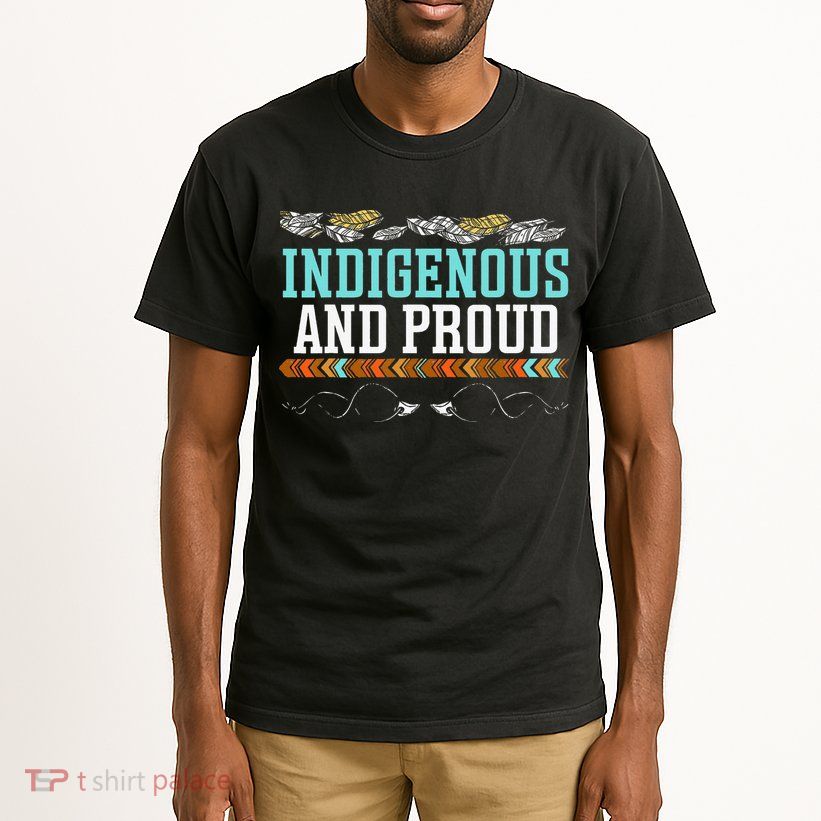 Indigenous And Proud Native American Native Pride Tall T-Shirt