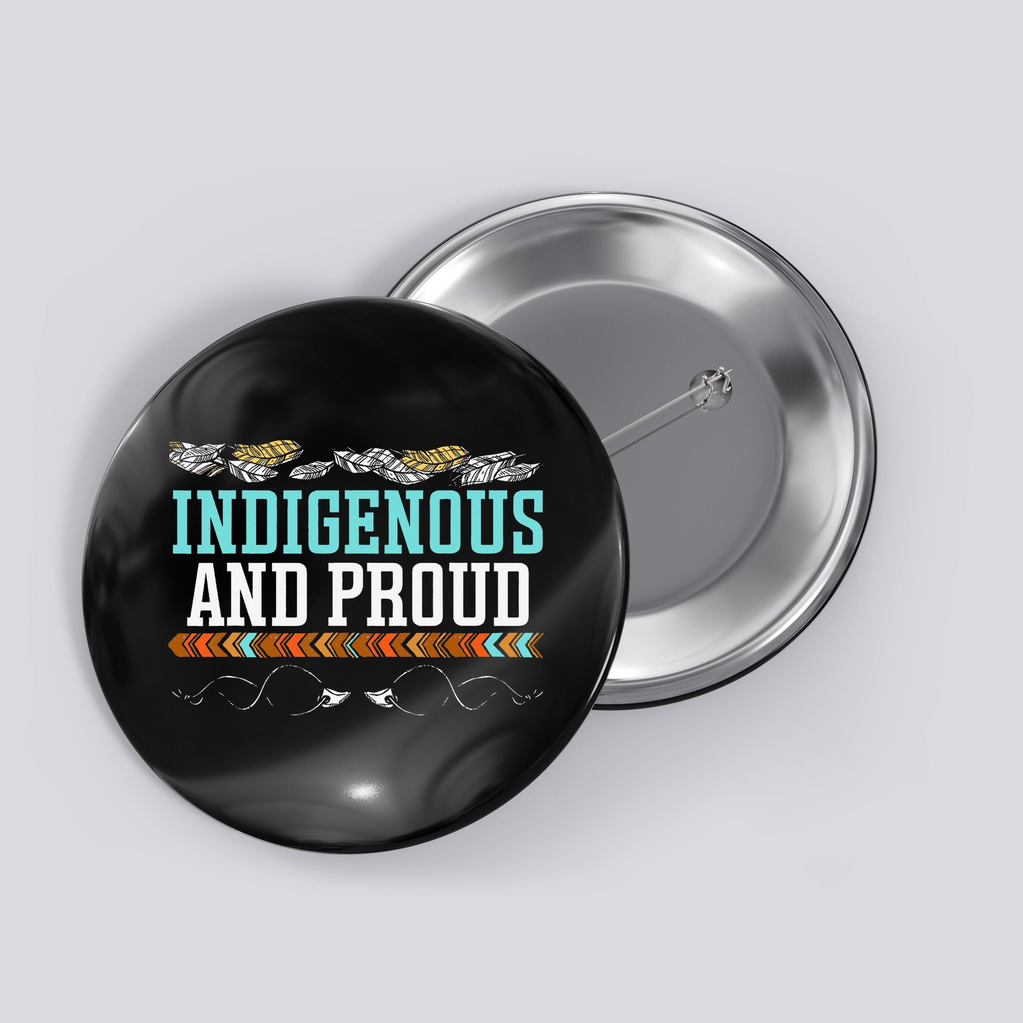 Indigenous And Proud Native American Native Pride Button