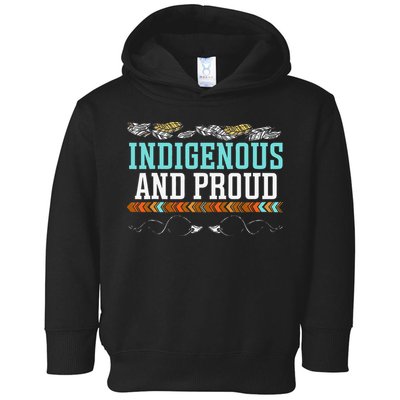 Indigenous And Proud Native American Native Pride Toddler Hoodie