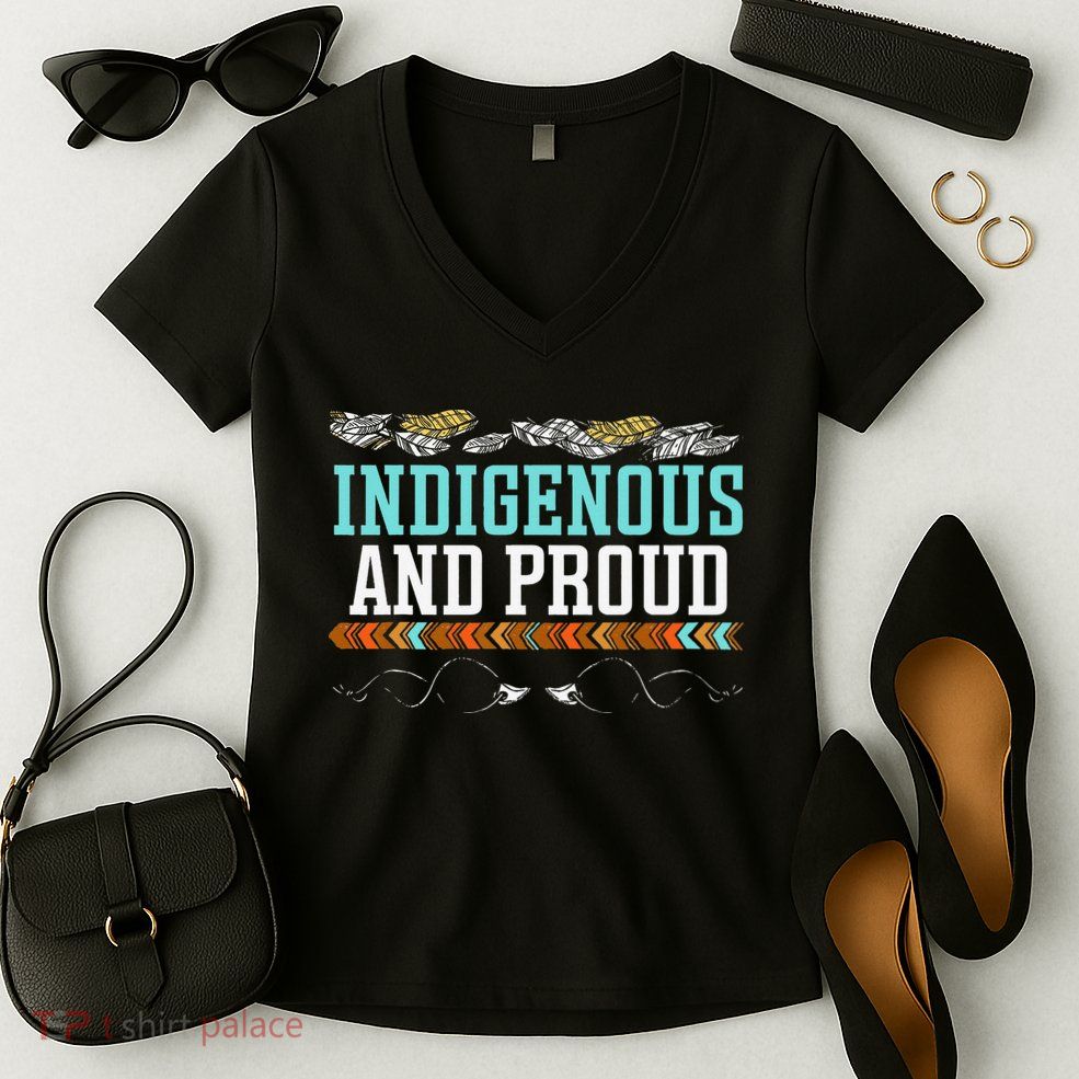 Indigenous And Proud Native American Native Pride Women's V-Neck T-Shirt