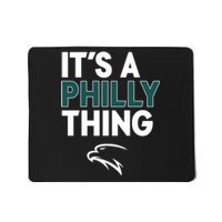 It's A Philly Thing Philadelphia Football Mousepad